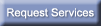 Request Services